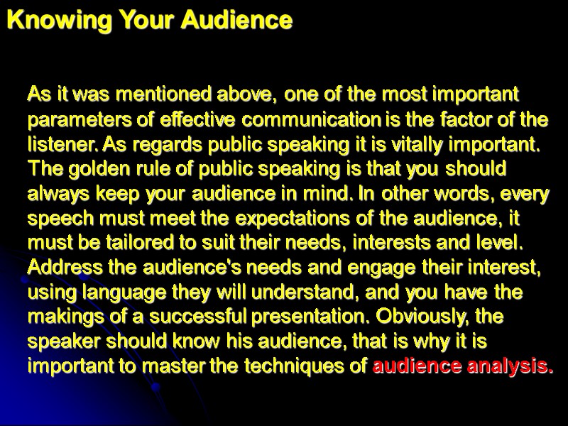 Knowing Your Audience   As it was mentioned above, one of the most